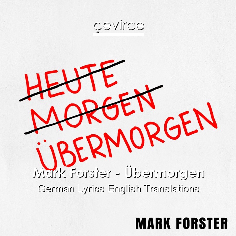 Mark Forster – Übermorgen German Lyrics English Translations