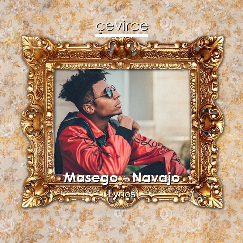 Masego – Navajo Lyrics