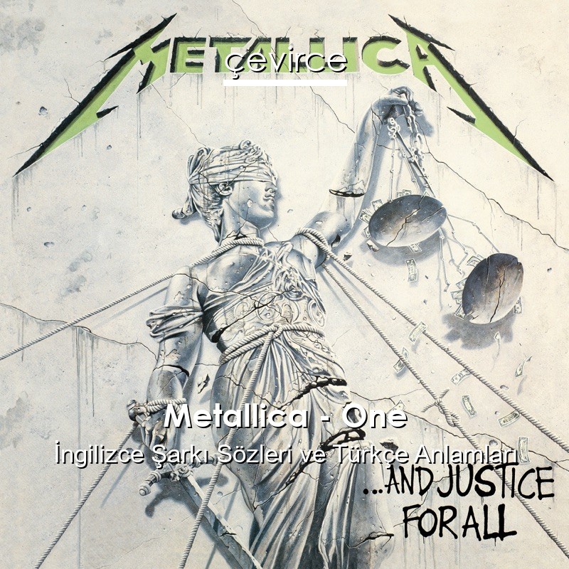 Metallica – One İngilizce Şarkı Sözleri Türkçe Anlamları