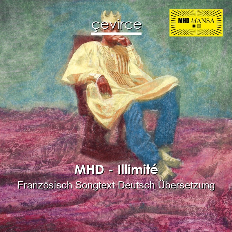 MHD – Illimité Französisch Songtext Deutsch Übersetzung