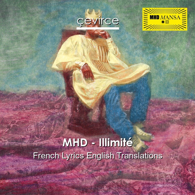 MHD – Illimité French Lyrics English Translations