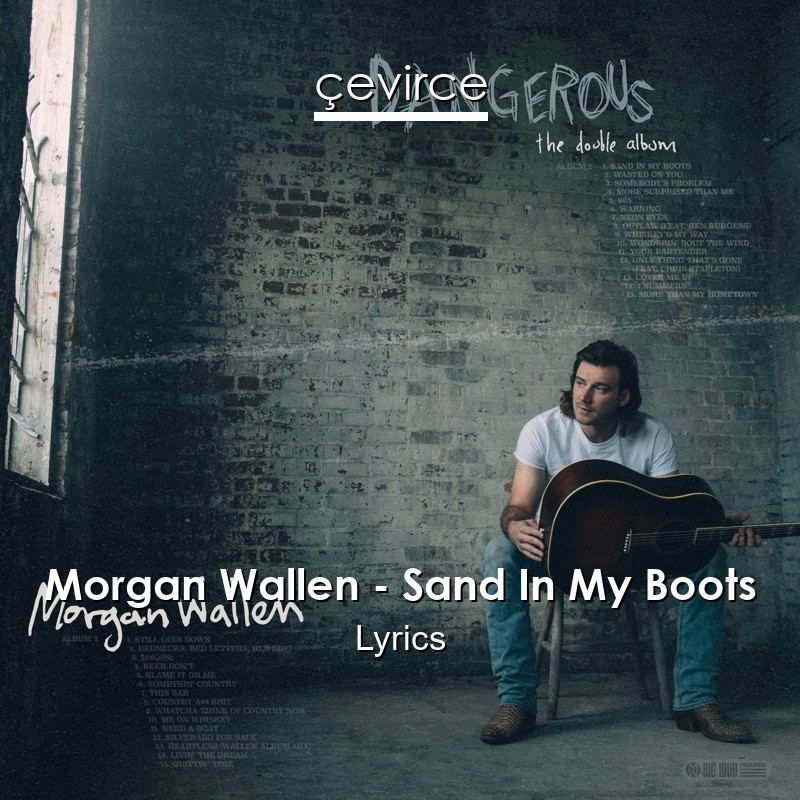 Morgan Wallen – Sand In My Boots Lyrics