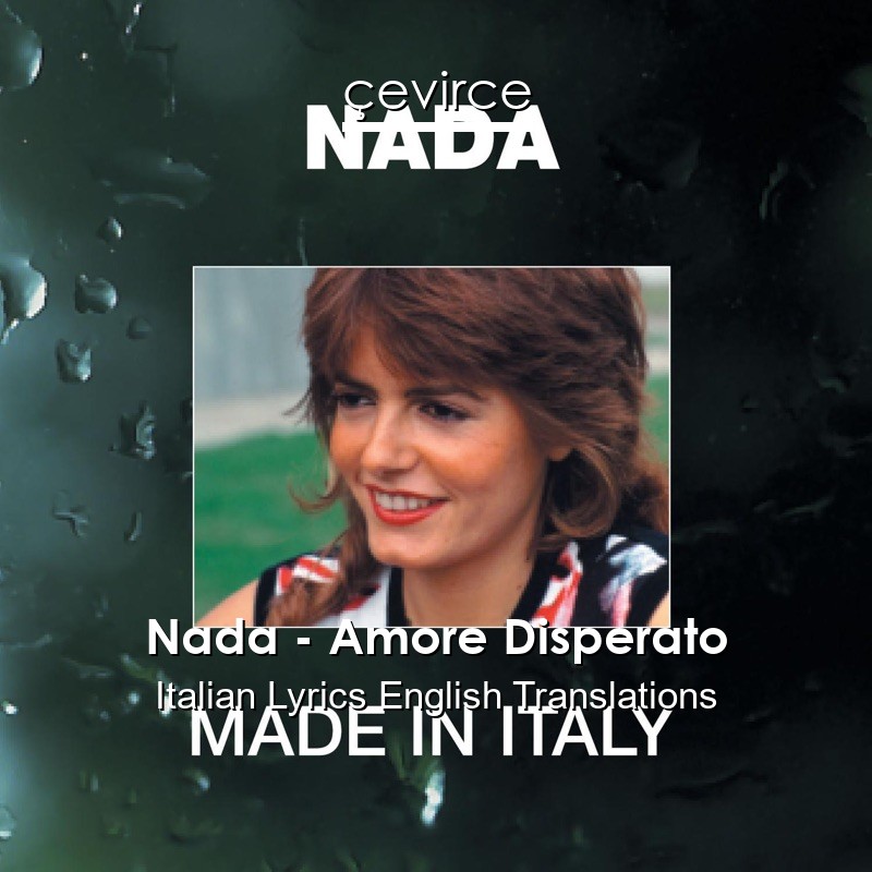 Nada – Amore Disperato Italian Lyrics English Translations