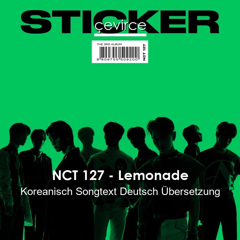 NCT 127 – Lemonade Koreanisch Songtext Deutsch Übersetzung