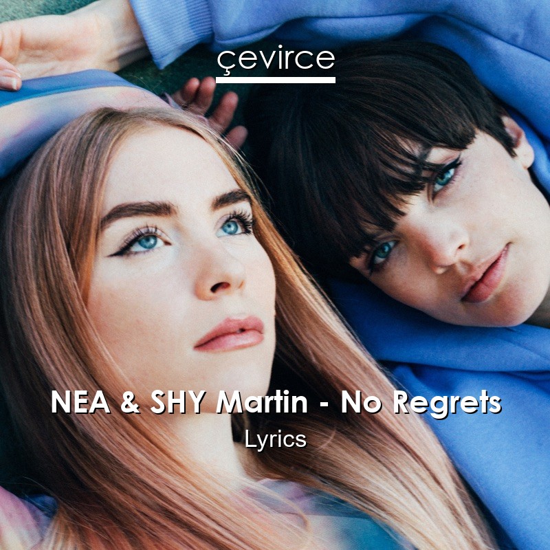 NEA & SHY Martin – No Regrets Lyrics