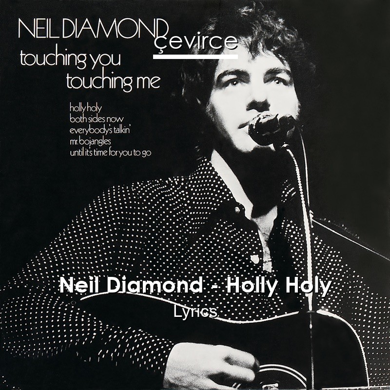 Neil Diamond – Holly Holy Lyrics