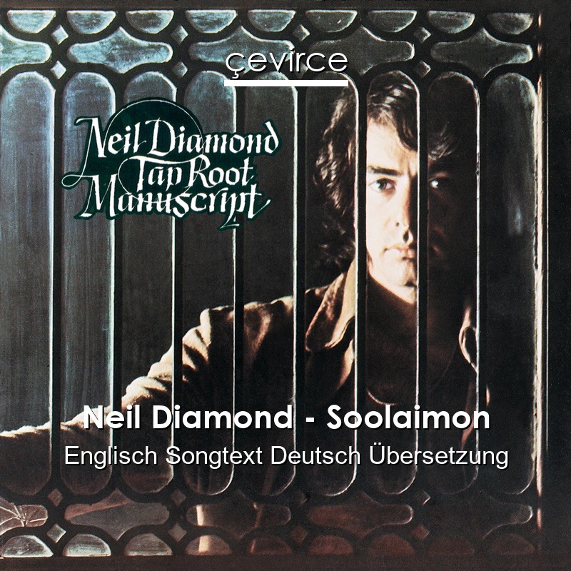 Neil Diamond – Soolaimon Englisch Songtext Deutsch Übersetzung