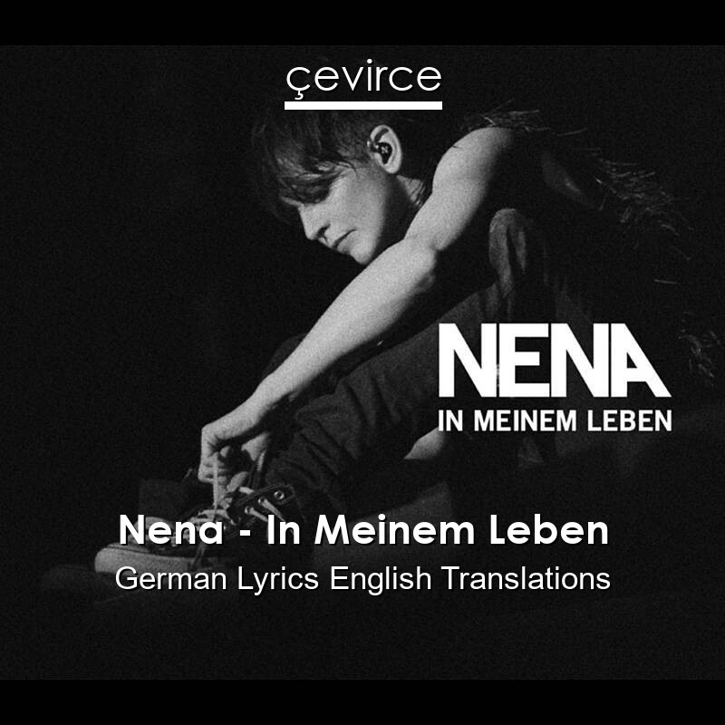 Nena – In Meinem Leben German Lyrics English Translations