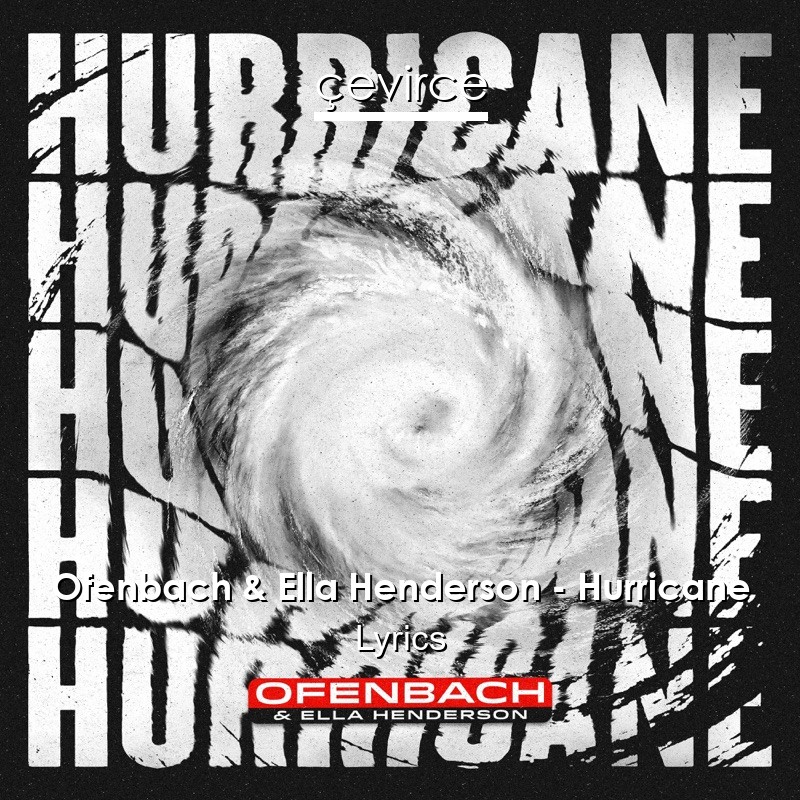 Ofenbach & Ella Henderson – Hurricane Lyrics