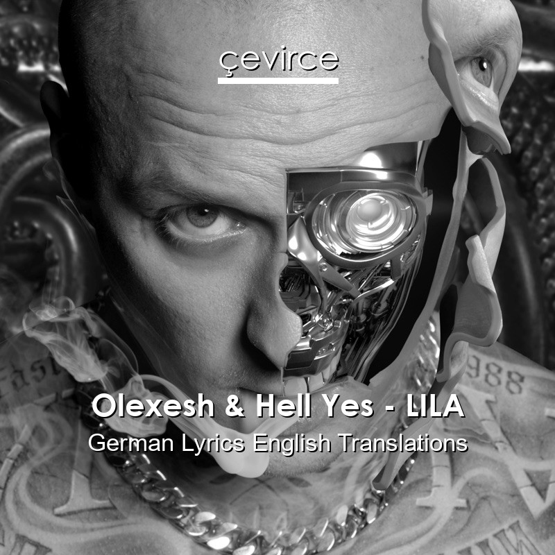 Olexesh & Hell Yes – LILA German Lyrics English Translations