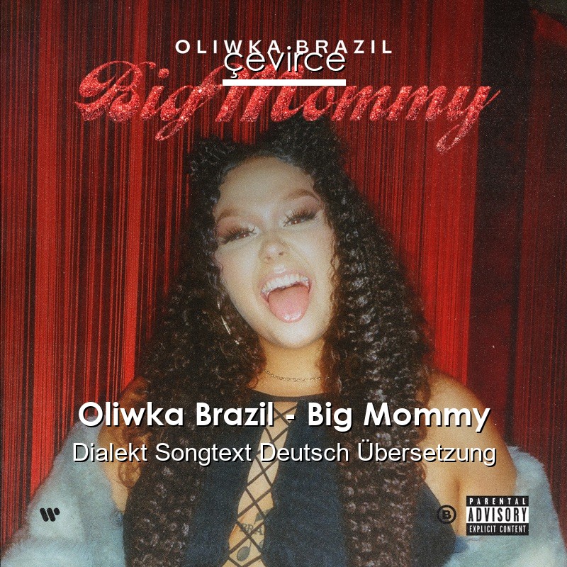 Oliwka Brazil – Big Mommy Dialekt Songtext Deutsch Übersetzung