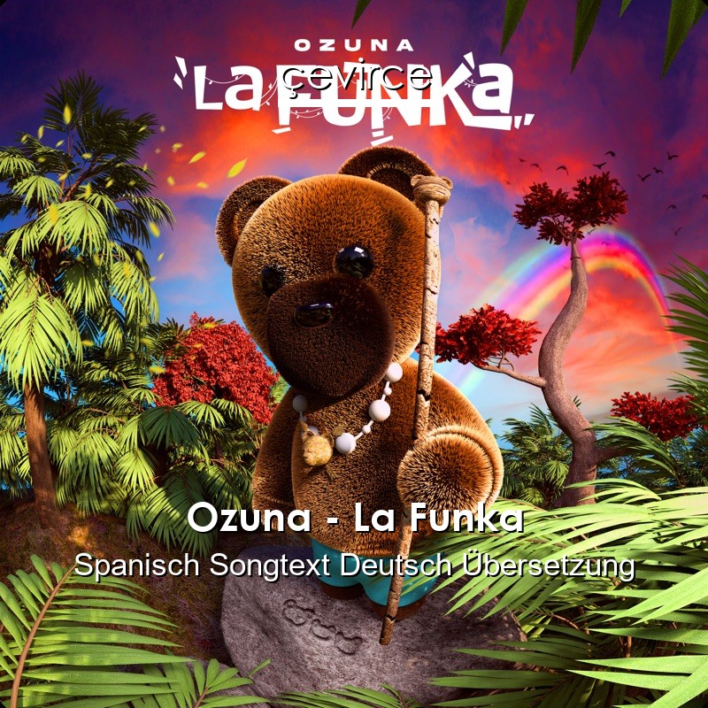 Ozuna – La Funka Spanisch Songtext Deutsch Übersetzung