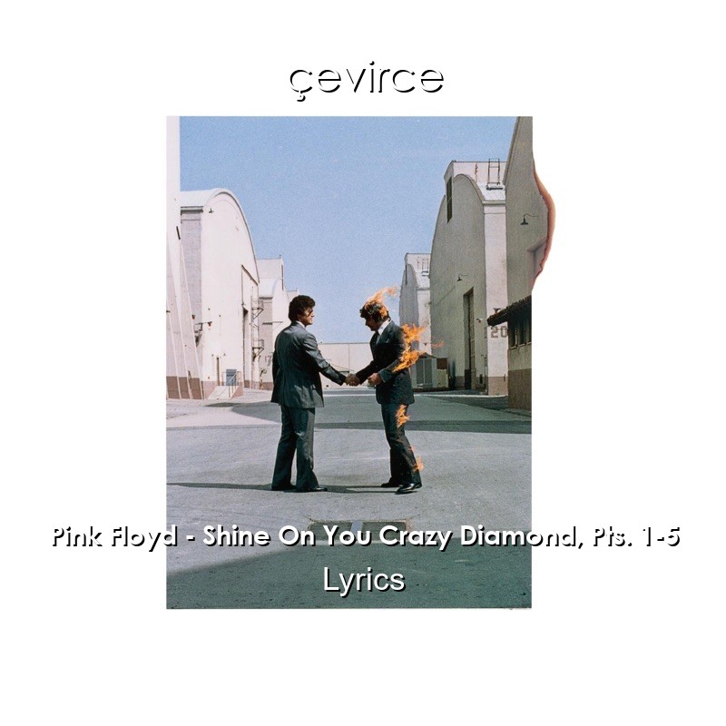 Pink Floyd – Shine On You Crazy Diamond, Pts. 1-5 Lyrics