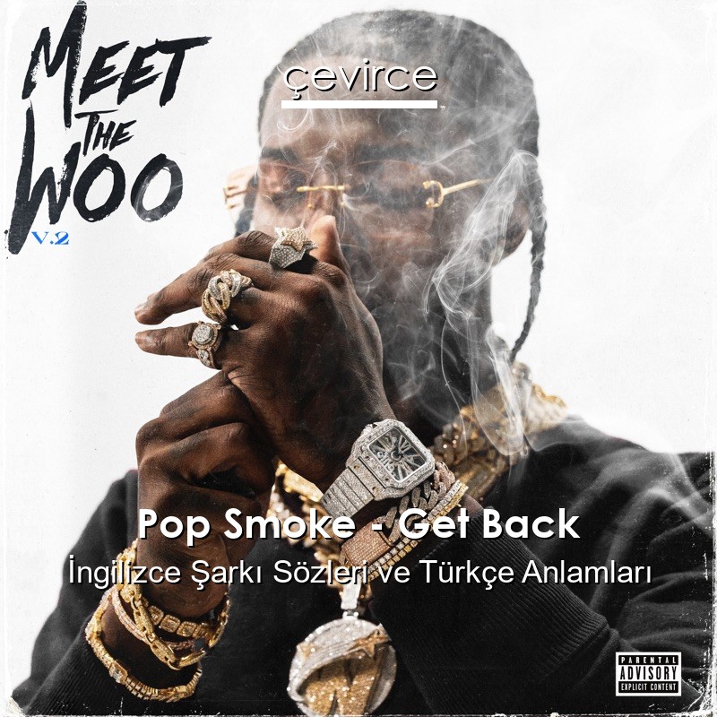 Pop Smoke – Get Back İngilizce Şarkı Sözleri Türkçe Anlamları