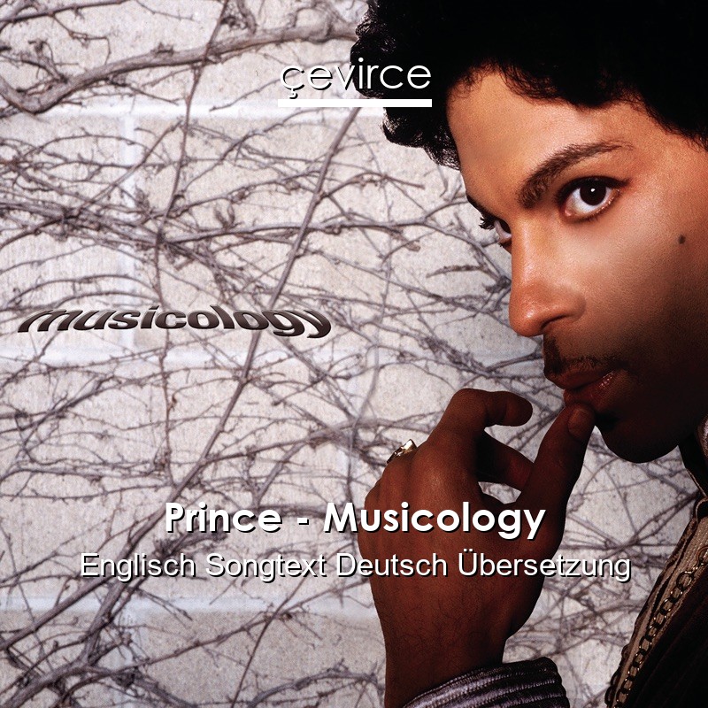 Prince – Musicology Englisch Songtext Deutsch Übersetzung