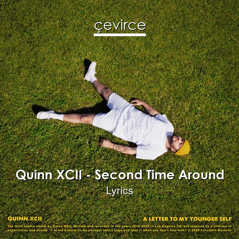 Quinn XCII – Second Time Around Lyrics