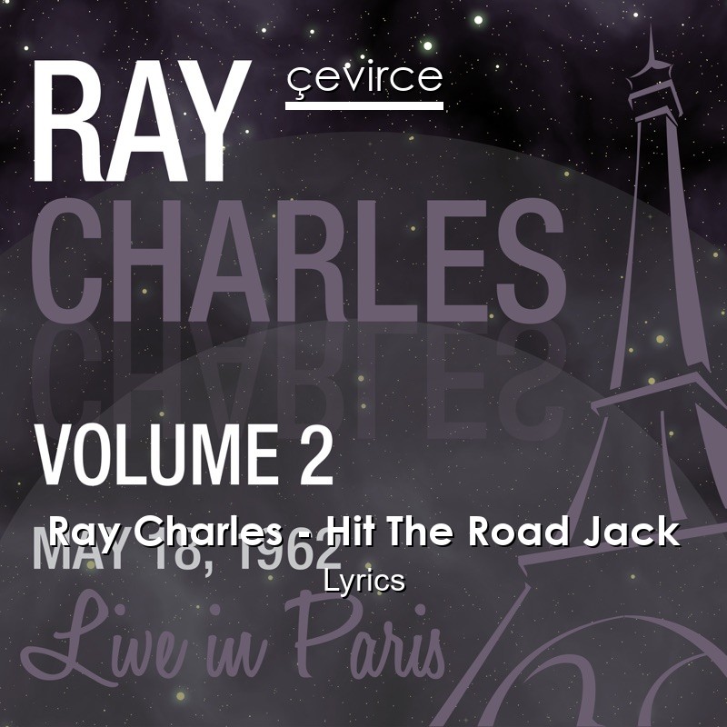 Ray Charles – Hit The Road Jack Lyrics