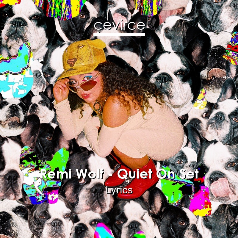 Remi Wolf – Quiet On Set Lyrics