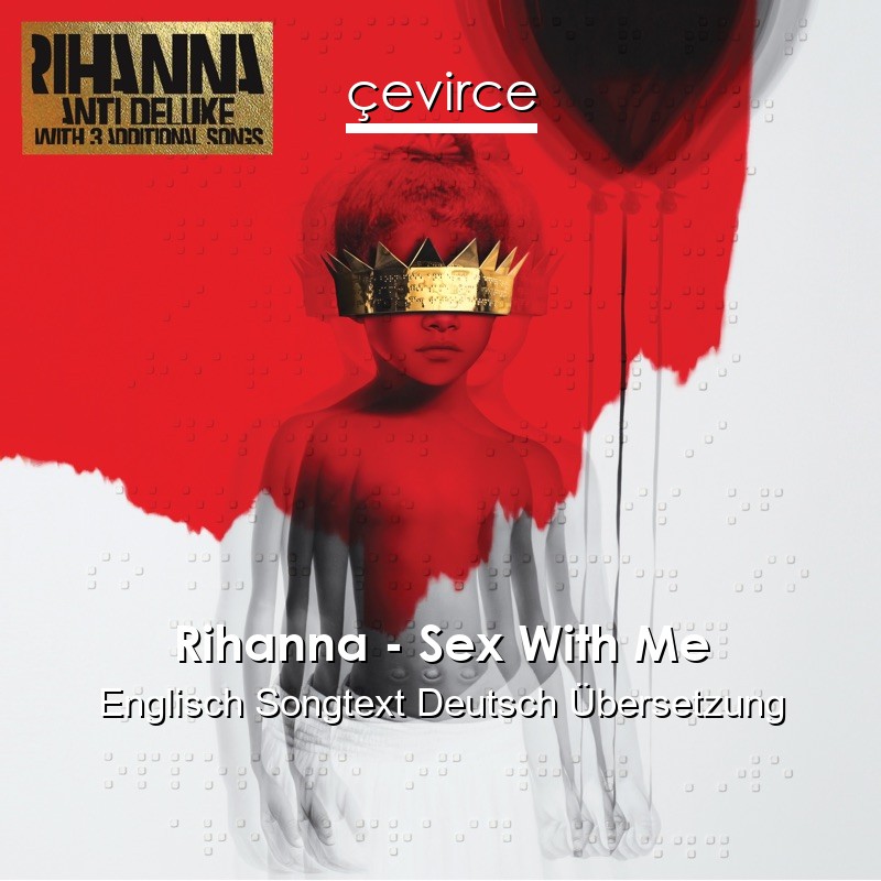 Rihanna – Sex With Me Englisch Songtext Deutsch Übersetzung