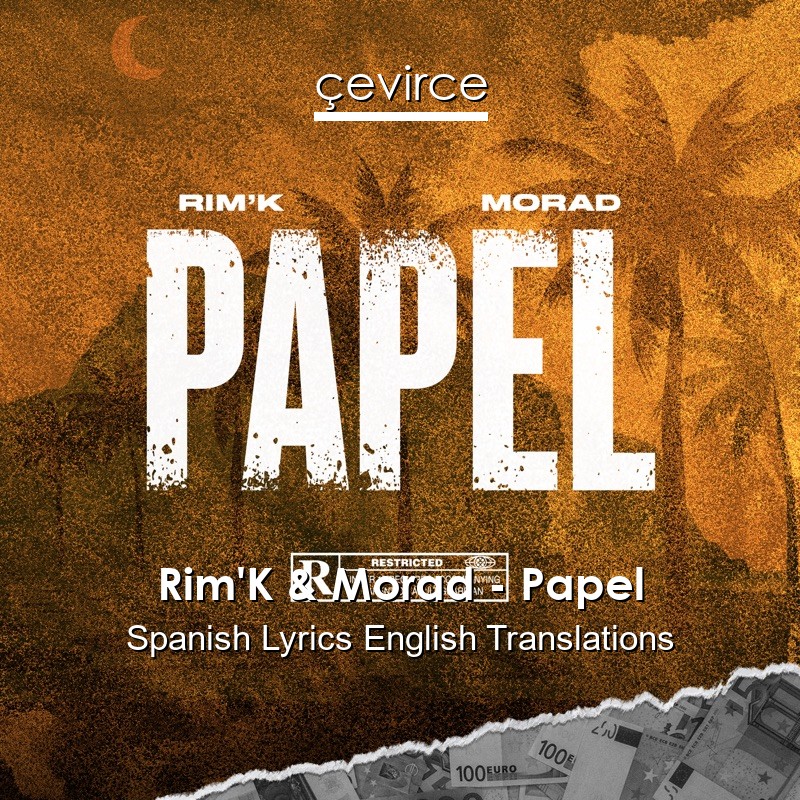 Rim’K & Morad – Papel Spanish Lyrics English Translations