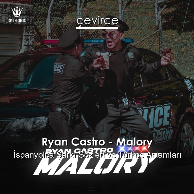 Ryan Castro – Malory İspanyolca Şarkı Sözleri Türkçe Anlamları