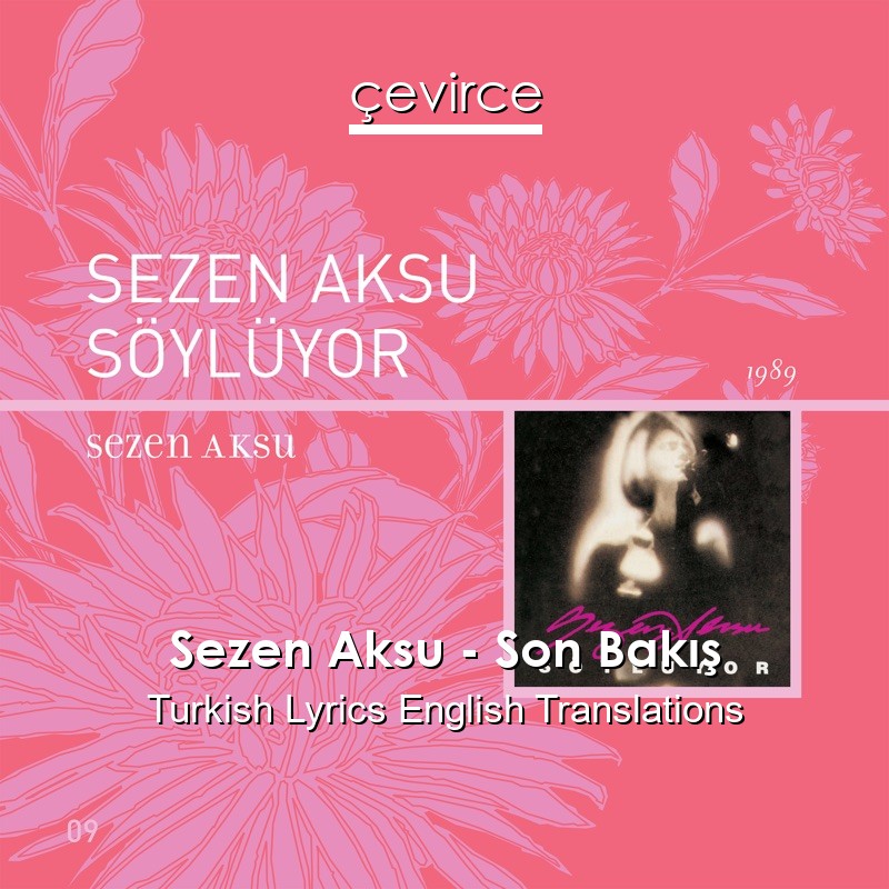 Sezen Aksu – Son Bakış Turkish Lyrics English Translations