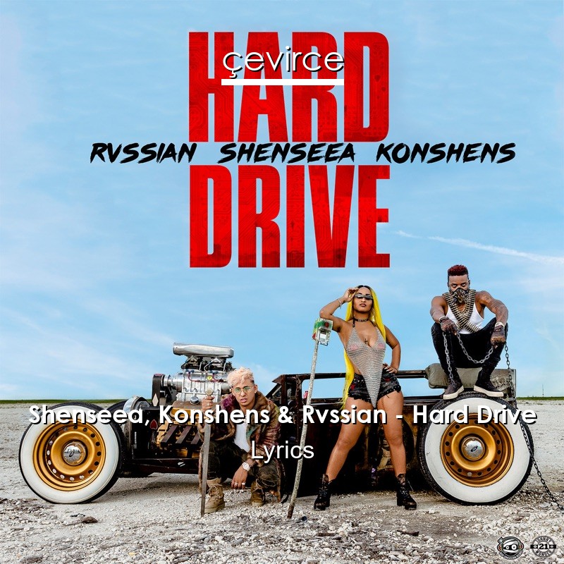 Shenseea, Konshens & Rvssian – Hard Drive Lyrics