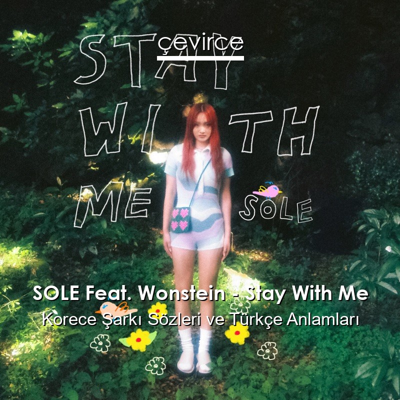 SOLE Feat. Wonstein – Stay With Me Korece Şarkı Sözleri Türkçe Anlamları