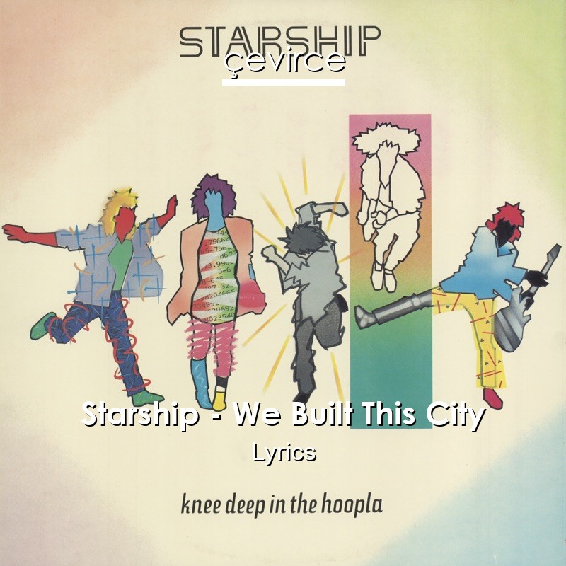 Starship – We Built This City Lyrics