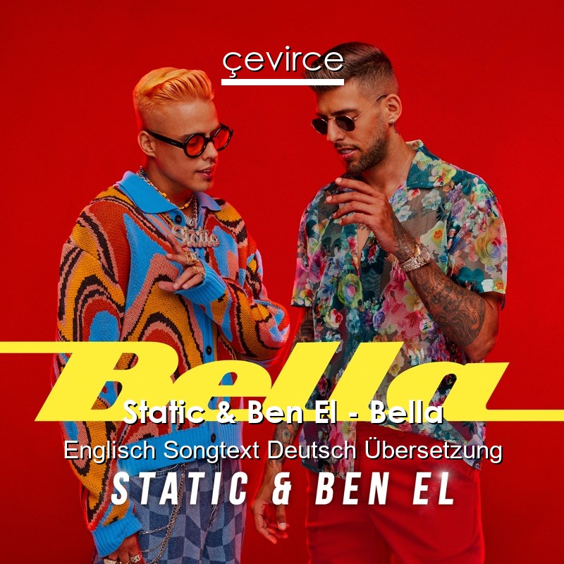 Static & Ben El – Bella Englisch Songtext Deutsch Übersetzung