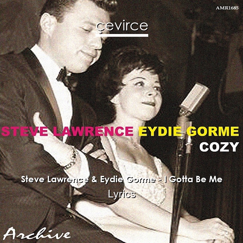 Steve Lawrence & Eydie Gorme – I Gotta Be Me Lyrics