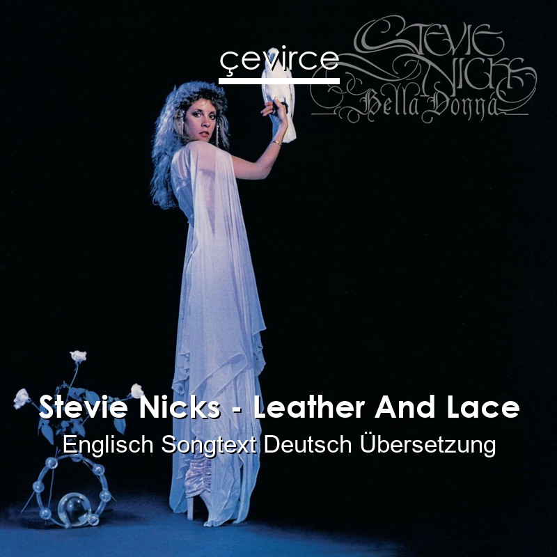 Stevie Nicks – Leather And Lace Englisch Songtext Deutsch Übersetzung