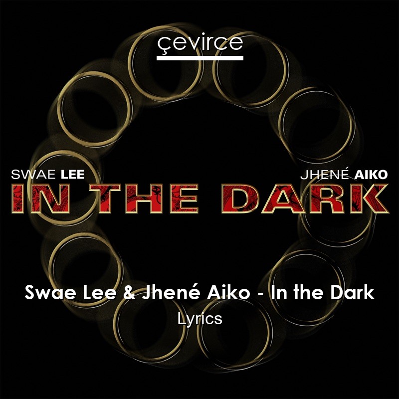 Swae Lee & Jhené Aiko – In the Dark Lyrics