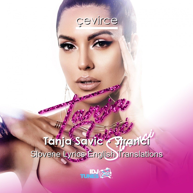 Tanja Savic – Stranci Slovene Lyrics English Translations