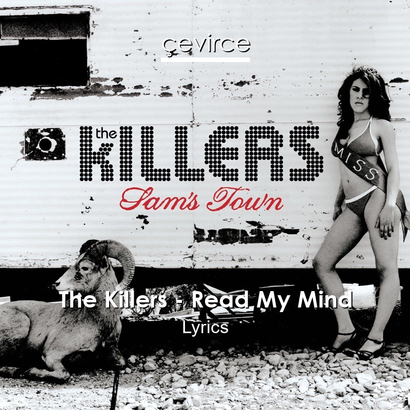 The Killers – Read My Mind Lyrics