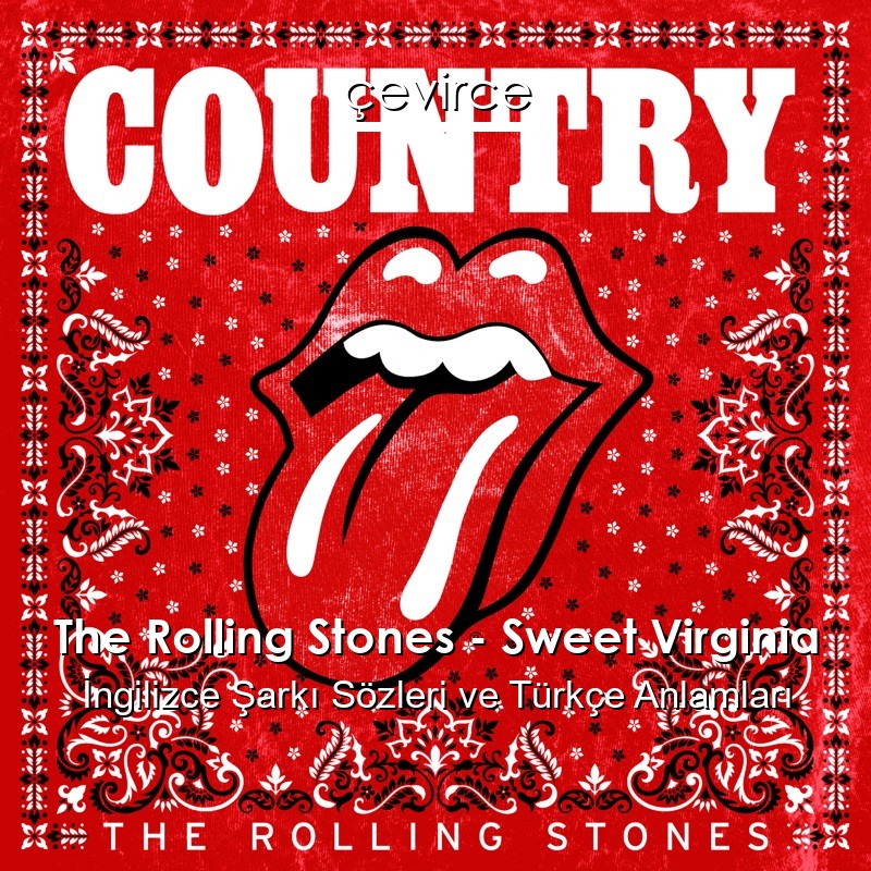 The Rolling Stones – Sweet Virginia İngilizce Şarkı Sözleri Türkçe Anlamları