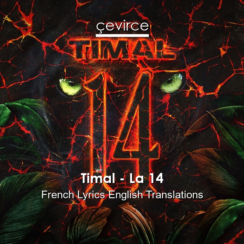 Timal – La 14 French Lyrics English Translations