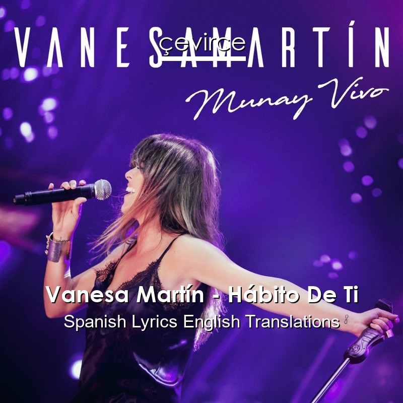 Vanesa Martín – Hábito De Ti Spanish Lyrics English Translations