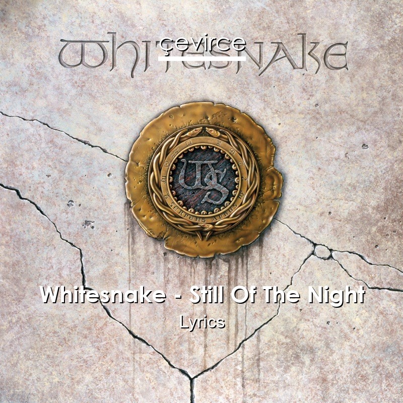 Whitesnake – Still Of The Night Lyrics