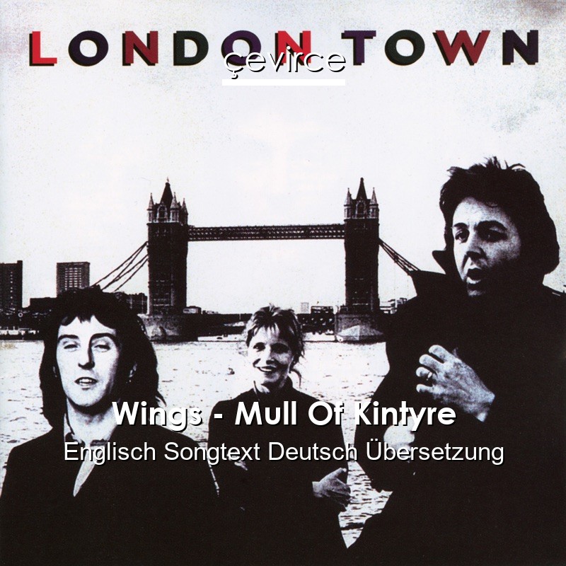 Wings – Mull Of Kintyre Englisch Songtext Deutsch Übersetzung