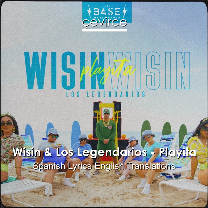 Wisin & Los Legendarios – Playita Spanish Lyrics English Translations