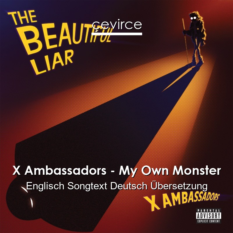 X Ambassadors – My Own Monster Englisch Songtext Deutsch Übersetzung