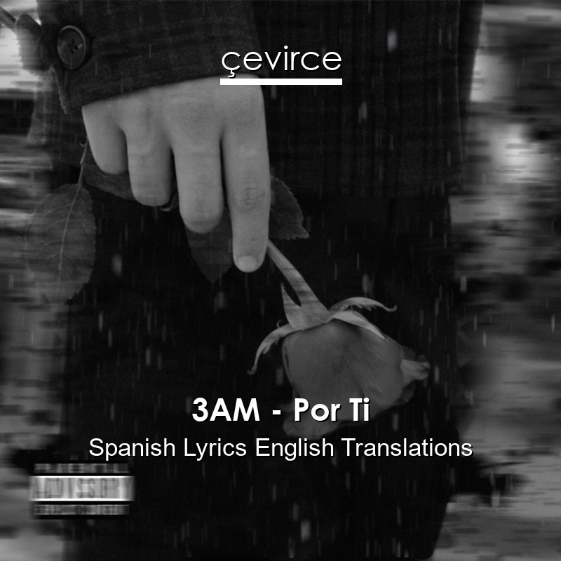 3AM – Por Ti Spanish Lyrics English Translations