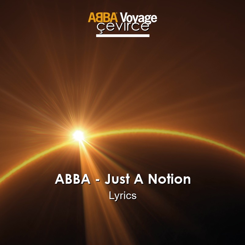 ABBA – Just A Notion Lyrics