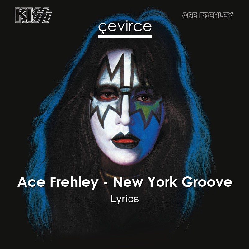 Ace Frehley – New York Groove Lyrics