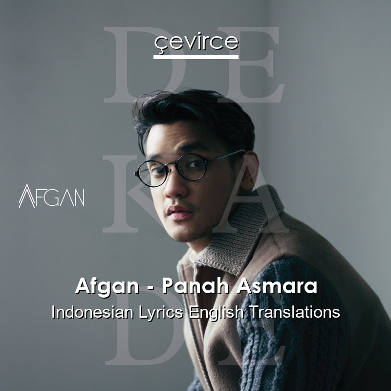 Afgan – Panah Asmara Indonesian Lyrics English Translations