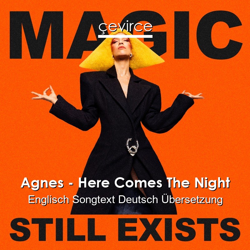 Agnes – Here Comes The Night Englisch Songtext Deutsch Übersetzung