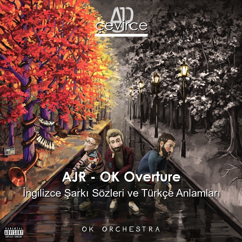 AJR – OK Overture İngilizce Şarkı Sözleri Türkçe Anlamları