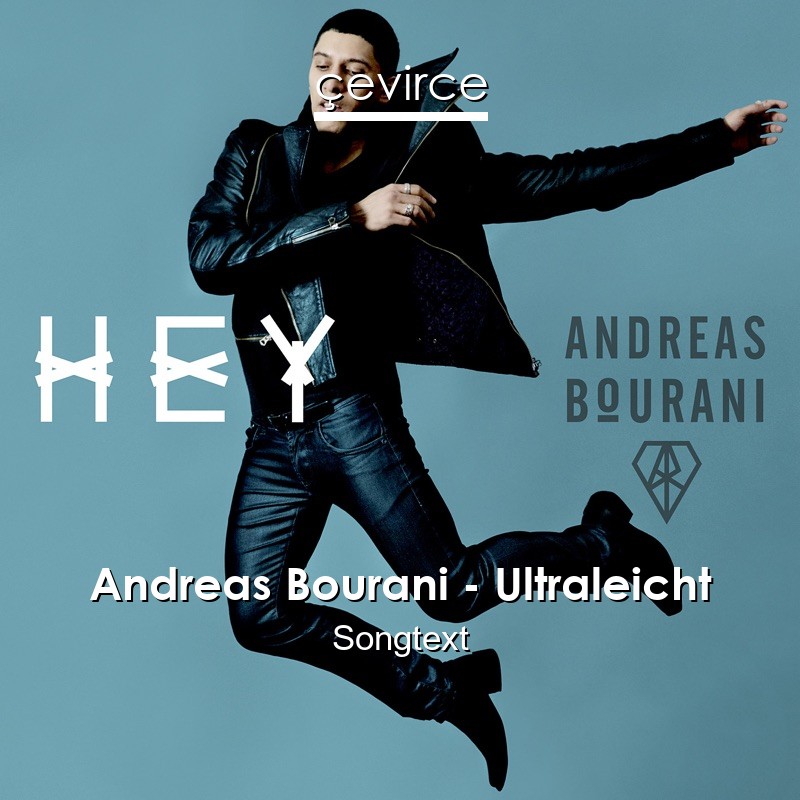 Andreas Bourani – Ultraleicht Songtext