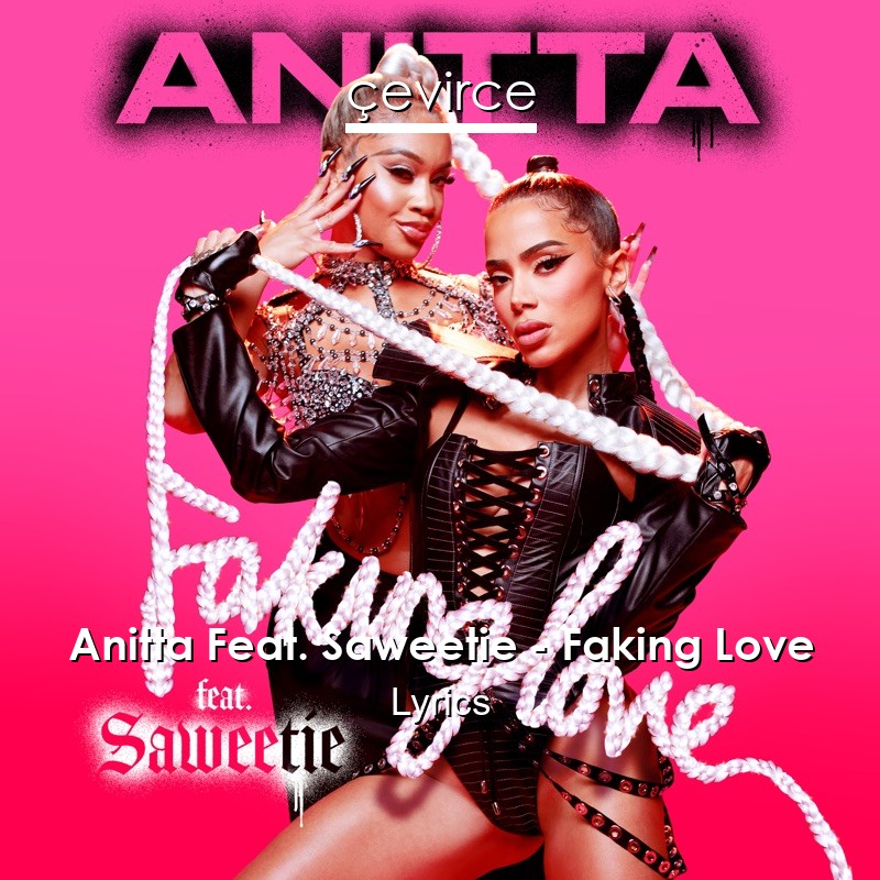 Anitta Feat. Saweetie – Faking Love Lyrics